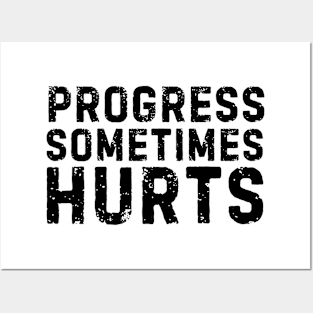 Progress sometimes hurts life quote Posters and Art